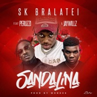 Sandalina (feat. Peruzzi & Jaywillz) - Single - Sk bralatei