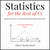 Statistics for the Rest of Us: Mastering the Art of Understanding Data Without Numbers (Advanced Thinking Skills, Book 5) (Unabridged) - Albert Rutherford