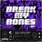 Break My Bones - High Zombie lyrics
