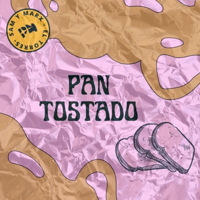 Pan Tostado (feat. Sam Y Marx & El Torres) - Single