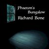 Phaeton's Bungalow - Richard Bone