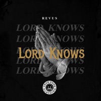 LORD KNOWS - Single - Revus