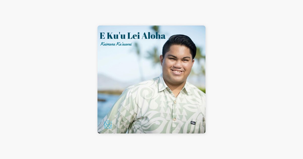 ‎E Ku'u Lei Aloha - Kaimana Ka'auwaiの曲 - Apple Music