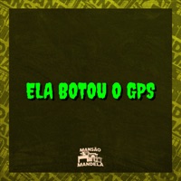 Ela Botou o Gps - Single - Mc Delux, MC Pipokinha & DJ Negritto