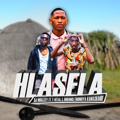 Hlasela (feat. T vital & imbongi enomoya kamaskandi) - Single