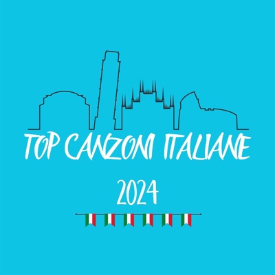 TOP CANZONI ITALIANE 2024
