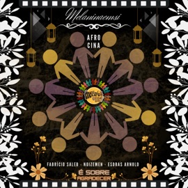 É Sobre Agradecer (feat. Noize Men, Fabrício Saleb, Esdras Arnold & Afrocina) Melaninaemsi
