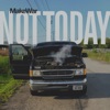 Not Today - Single