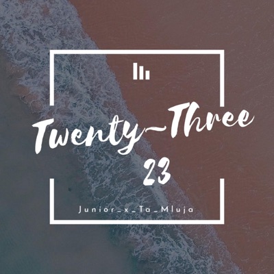 Twenty~Three (feat. Ta_Mluja & Junior) - Single