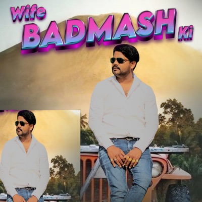 Wife Badmash Ki - Single