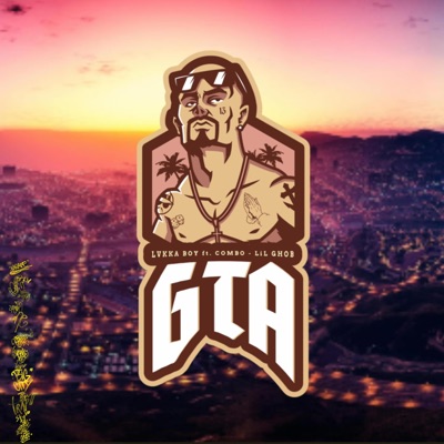GTA (feat. Combo & Lil Ghob) - Single
