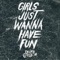 GIRLS JUST WANNA HAVE FUN artwork