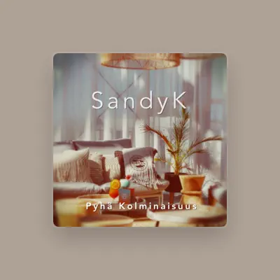Listen to SandyK, watch music videos, read bio, see tour dates & more!