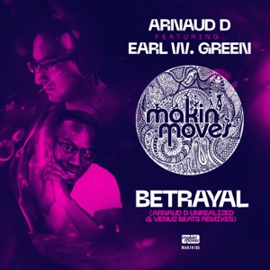 Betrayal (Arnaud D Unrealized & Venus Beats Remixes) [feat. Earl W. Green] - Single