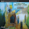Bach: Piano Transcriptions, Vol. 9 – A Bach Book for Harriet Cohen - Jonathan Plowright