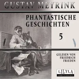 Phantastische Geschichten 5 (Meine Qualen und Wonnen im Jenseits, Der Büßer Lalaladschapat Rai, Doktor Haselmeyers weisser Kakadu, Der Jazz-Vogel.)