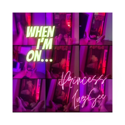 When I'm On