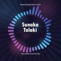 Sunaka Tolaki - Single - Hasta Malla & Smriti Shahi