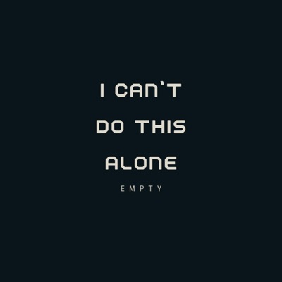 I Can't Do This Alone - Single