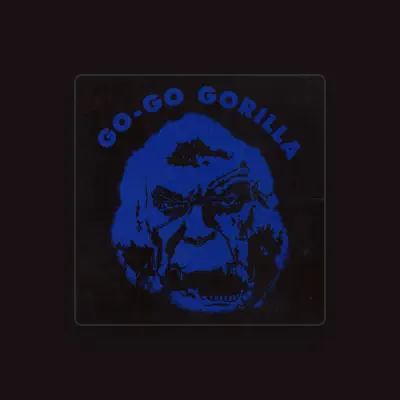 Listen to Go-Go Gorilla, watch music videos, read bio, see tour dates & more!