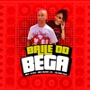 Baile do Bega (feat. DJ BB FCP) - Single