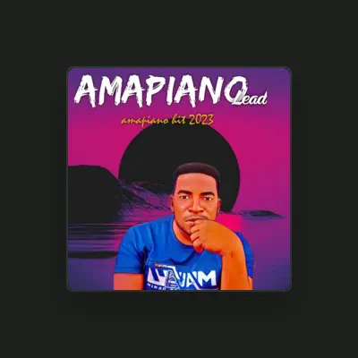 Listen to AMAPIANO LEAD, watch music videos, read bio, see tour dates & more!