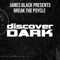 Break the Psycle - James Black Presents lyrics