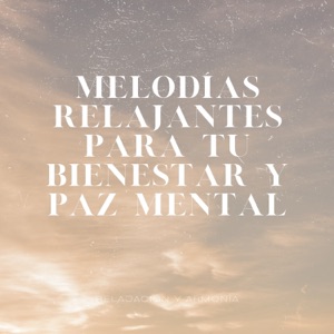 Melodías Relajantes para tu Bienestar y Paz Mental