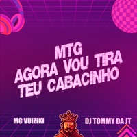 Mtg - Agora Vou Tira Teu Cabacinho - Single - Mc Vuiziki & DJ TOMMY DA JT
