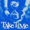 Take Time - Single