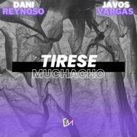 Tirese Muchacho (feat. Javos Vargas) - Single - Dani Reynoso