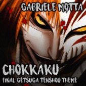 Chokkaku (Final Getsuga Tenshou Theme) [From "Bleach"] artwork