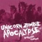 Unicorn Zombie Apocalypse - Borgore & Sikdope lyrics