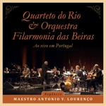 Quarteto do Rio - Rio (feat. Orquestra Filarmonia das Beiras) [Live]