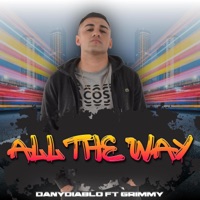 All the way (feat. Grimmy & Yvngsmokebeats) - Single - DanyDiablo