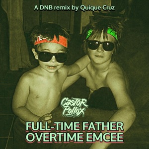 Full-Time Father Overtime Emcee (Quique Cruz Remix DnB Version) - Single