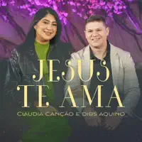 Jesus Te Ama — Cláudia Canção / Dibs Aquino