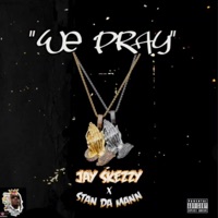 We Pray (feat. Stan Da Mann) - Single - Jay Skezzy