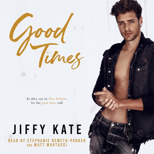 Good Times: French Quarter Collection, Book 4 (Unabridged) cover