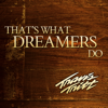 That's What Dreamers Do - Travis Tritt