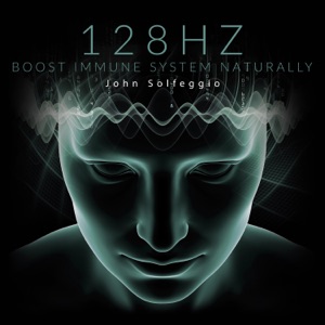 128Hz Boost Immune System Naturally: Cleanse Infections & Healing Frequencies