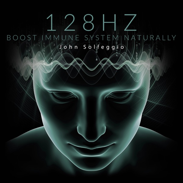 128Hz Boost Immune System Naturally: Cleanse Infections & Healing Frequencies