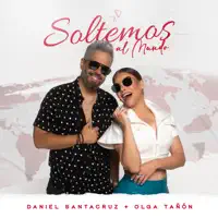 Soltemos al Mundo — Daniel Santacruz, Olga Tañón