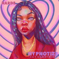 Hypnotize (Say Something) - Single - Narde