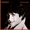 Por Puro Amor - Francisco