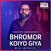 Bhromor Koiyo Giya (feat. Shawon Gaanwala) - Single