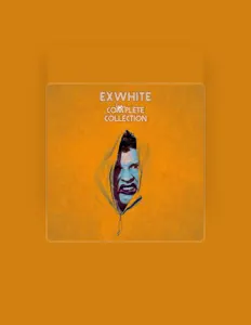 Listen to Exwhite, watch music videos, read bio, see tour dates & more!