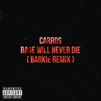 RAGE WILL NEVER DIE (CARRDS Remix) - Single - Barkie