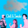 Chill and Smoke - Single