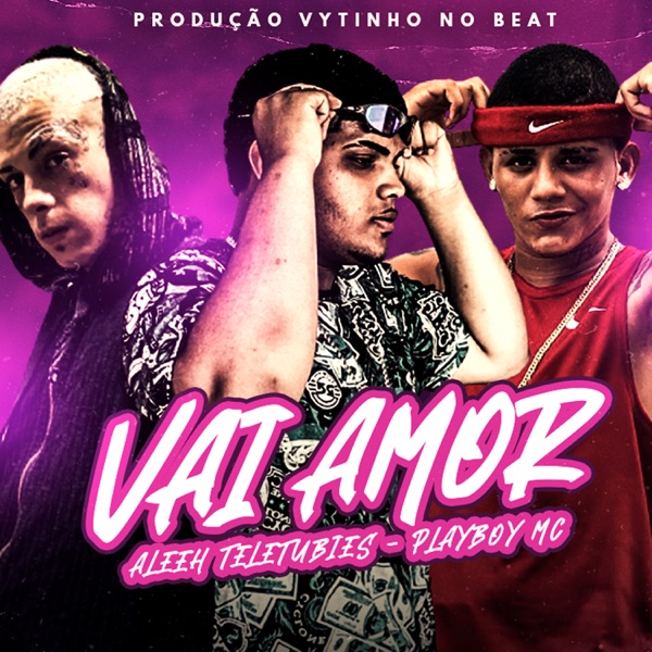 Vai Amor (feat. Vytinho No Beat)